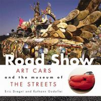 Road show art cars and the museum of the streets /