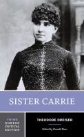 Sister Carrie : an authoritative text, backgrounds, and sources criticism /