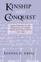 Kinship and Conquest : Family Strategies in the Principality of Salerno during the Norman Period, 1077-1194 /