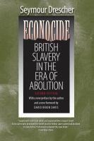 Econocide British slavery in the era of abolition /