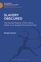 Slavery obscured the social history of the slave trade in an English provincial port /