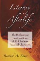 Literary afterlife the posthumous continuations of 325 authors' fictional characters /