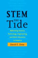 STEM the tide : reforming science, technology, engineering, and math education in America /