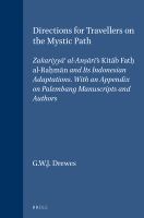 Directions for travellers on the mystic path Zakariyyā al-Anṣārī's Kitāb fatḥ al-raḥmān and its Indonesian adaptations : with an appendix on Palembang manuscripts and authors /