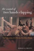 The sound of two hands clapping the education of a Tibetan Buddhist monk /