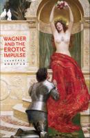 Wagner and the erotic impulse