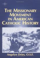 The missionary movement in American Catholic history /