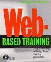 Web-based training using technology to design adult learning experiences /