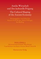 Antike Wirtschaft und ihre kulturelle Prägung - The Cultural Shaping of the Ancient Economy.
