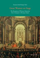 Great Women on Stage : the Reception of Women Monarchs from Antiquity in Baroque Opera.