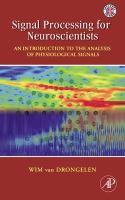 Signal processing for neuroscientists introduction to the analysis of physiological signals /