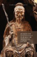 Buddhism and the transformation of old age in medieval Japan /