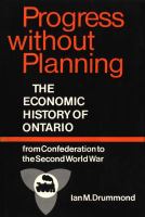Progress without Planning : the Economic History of Toronto from Confederation to the Second World War.