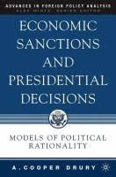 Economic Sanctions and Presidential Decisions : Models of Political Rationality.