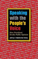 Speaking with the people's voice : how presidents invoke public opinion /