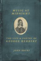 Music at Midnight : the Life and Poetry of George Herbert /