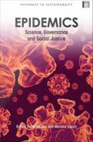 Epidemics : Science, Governance and Social Justice.