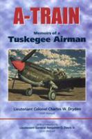 A-Train : Memoirs of a Tuskegee Airman.