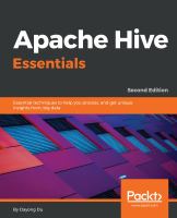 Apache Hive Essentials : Essential Techniques to Help You Process, and Get Unique Insights from, Big Data, 2nd Edition.