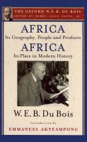 Africa, Its Geography, People and Products and Africa-Its Place in Modern History (the Oxford W. E. B. du Bois).