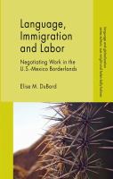 Language, immigration and labor negotiating work in the U.S.-Mexico borderlands /