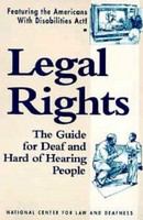 Legal rights the guide for deaf and hard of hearing people /