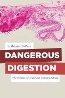 Dangerous digestion the politics of American dietary advice /