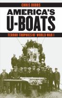America's U-Boats : Terror Trophies of World War I.