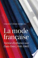 La mode française : vecteur d'influence aux États-Unis (1946-1960) /