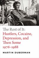 The rest of it : hustlers, cocaine, depression, and then some, 1976-1988 /