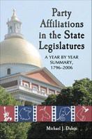 Party affiliations in the state legislatures a year by year summary, 1796-2006 /