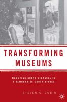 Transforming museums : mounting Queen Victoria in a democratic South Africa /