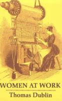 Women at work : the transformation of work and community in Lowell, Massachusetts, 1826-1860 /