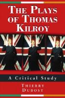 The plays of Thomas Kilroy : a critical study /