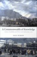A Commonwealth of Knowledge : Science, Sensibility, and White South Africa 1820-2000.