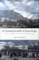 A commonwealth of knowledge science, sensibility, and white South Africa, 1820-2000 /