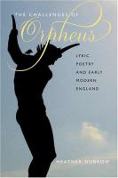 The challenges of Orpheus : lyric poetry and early modern England /