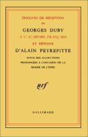 Discours de réception de Georges Duby à l'Académie française et réponse d'Alain Peyrefitte : suivis des allocations prononcées à l'occasion de la remise de l'épée.