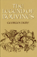 The legend of Bouvines : war, religion and culture in the Middle Ages /