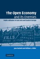 The open economy and its enemies : public attitudes in East Asia and Eastern Europe /