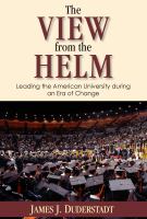 The view from the helm : leading the American university during an era of change /