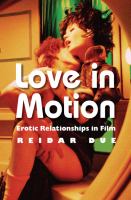 Love in Motion : Erotic Relationships in Film.