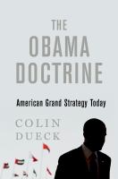 The Obama doctrine American grand strategy today /