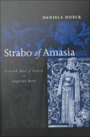 Strabo of Amasia : A Greek Man of Letters in Augustan Rome.