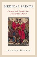 Medical saints : Cosmas and Damian in a postmodern world /