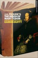 J. A. Froude's Mary Tudor : Continuum Histories.