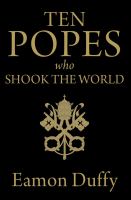 Ten popes who shook the world