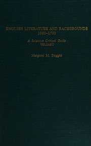 English literature and backgrounds, 1660-1700 : a selective critical guide /