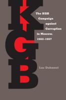 The KGB campaign against corruption in Moscow /