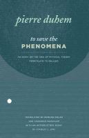 To save the phenomena : an essay on the idea of physical theory from Plato to Galileo /